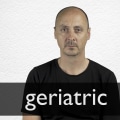 What is another word for geriatric medical?
